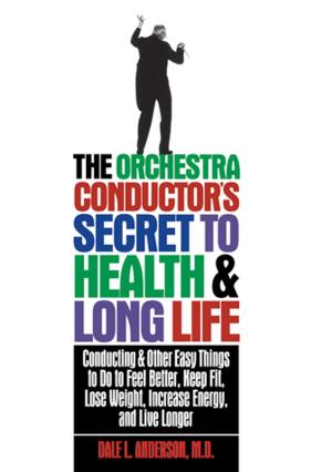 Book cover of The Orchestra Conductor's Secret to Health & Long Life