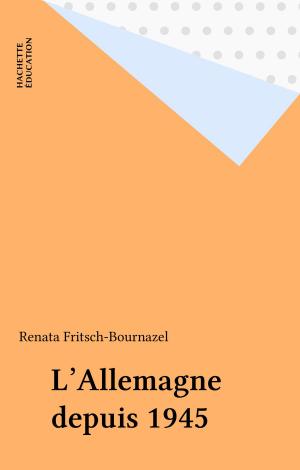 Cover of the book L'Allemagne depuis 1945 by Jules Bertaut, Francis Ambrière