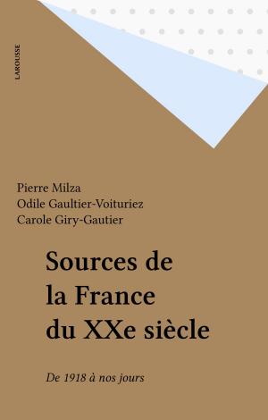 Cover of the book Sources de la France du XXe siècle by Anaïs Galon