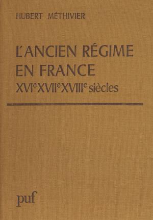 Cover of the book L'Ancien régime en France by Louis-M. Ouellette