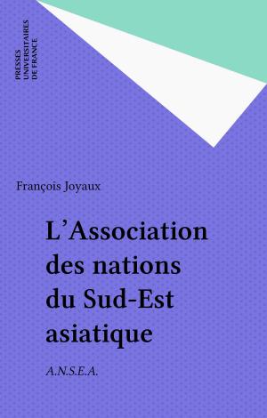 Cover of the book L'Association des nations du Sud-Est asiatique by Louis Vax, Paul Angoulvent