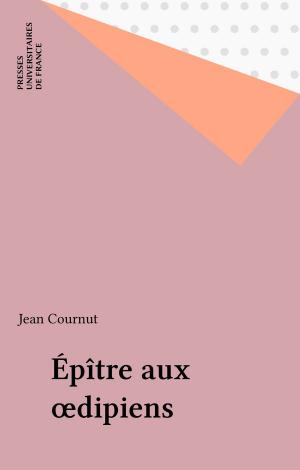 Cover of the book Épître aux œdipiens by Jean-Antoine Winghart, Paul Angoulvent, Anne-Laure Angoulvent-Michel