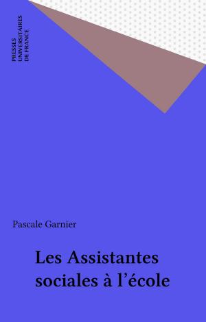 Cover of the book Les Assistantes sociales à l'école by Philippe Raynaud
