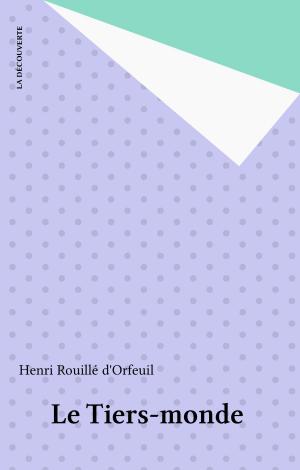 Cover of the book Le Tiers-monde by Tristan Cabral, Tahar Ben Jelloun