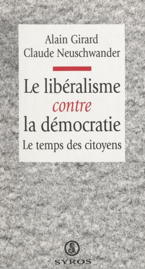Cover of the book Le libéralisme contre la démocratie by Edmée Koechlin, Philippe Koechlin, Roger Gentis