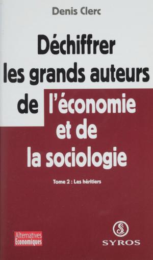 Book cover of Déchiffrer les grands auteurs de l'économie et de la sociologie (2)
