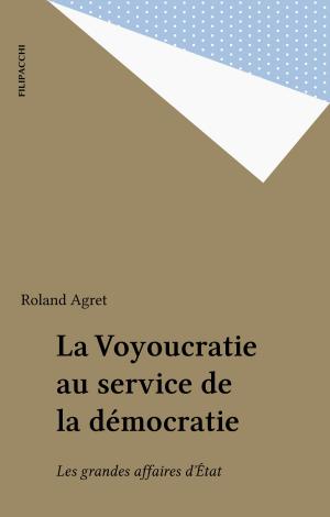 Cover of the book La Voyoucratie au service de la démocratie by Maurice Limat