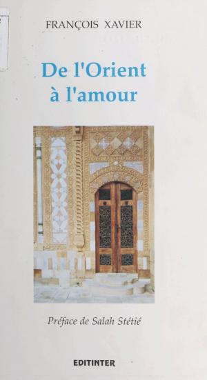 Cover of the book De l'Orient à l'Amour by Ong-Chúa, Jean Renaud
