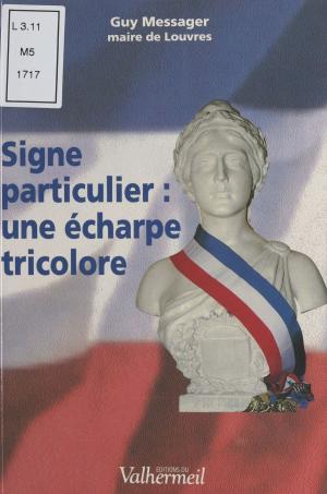Cover of the book Signe particulier : Une écharpe tricolore by René Crozet