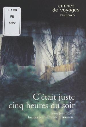 Cover of the book C'était juste cinq heures du soir by Robert Hughes