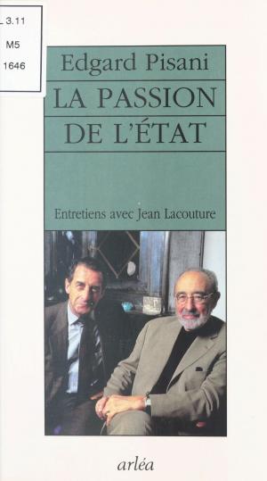 Cover of the book La Passion de l'État : entretiens avec Jean Lacouture by George Tanner
