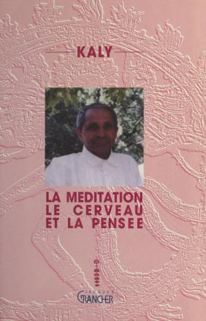 Cover of the book La méditation, le cerveau et la pensée by Claude-Alain Chevallier, Henri Mitterand