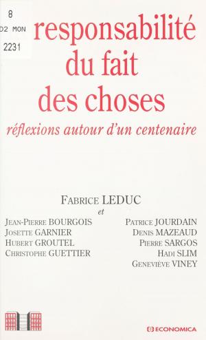 Cover of the book La responsabilité du fait des choses : réflexions autour d'un centenaire by Henry Houssaye