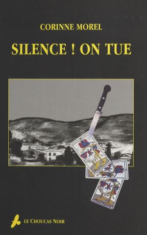 Cover of the book Silence ! On tue by Vicki Petraitis