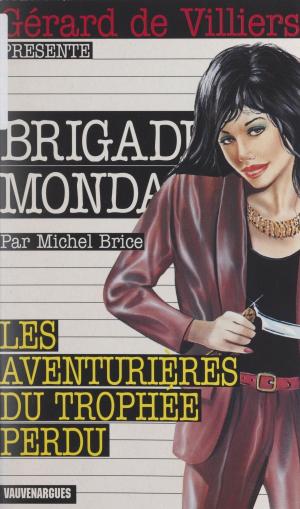 Cover of the book Les aventurières du trophée perdu by Michel Brice, Gérard de Villiers