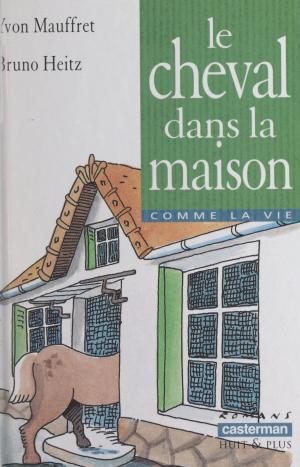 Cover of the book Le cheval dans la maison by Alain Gaussel, Jean Boniface