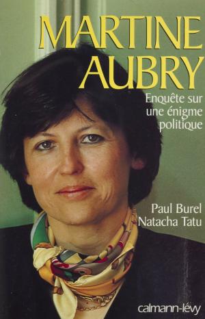Cover of the book Martine Aubry : enquête sur une énigme politique by Nicole Vidal