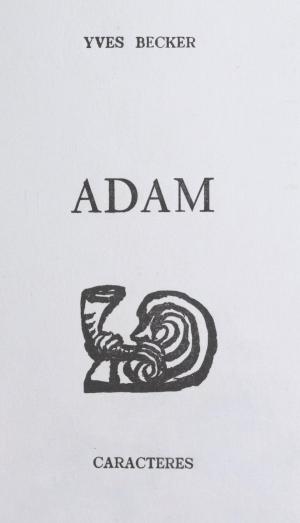 Cover of the book Adam by Gilbert Azam, Bruno Durocher