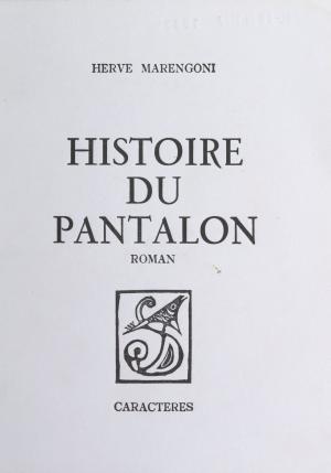 Cover of the book Histoire du pantalon by Erik Piderit, Bruno Durocher