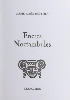 Cover of the book Encres noctambules by Laurence Matsoukis, Bruno Durocher, Nicole Gdalia