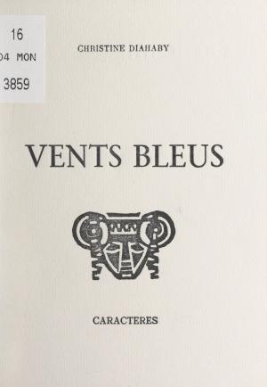 Cover of the book Vents bleus by Françoise Ponnet-Desille, Bruno Durocher