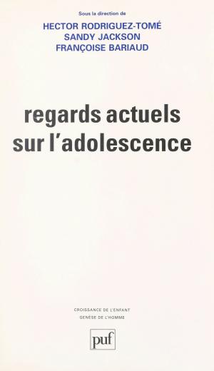 Cover of the book Regards actuels sur l'adolescence by François Dosse