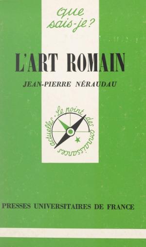Cover of the book L'art romain by René Godenne, Jean Fabre