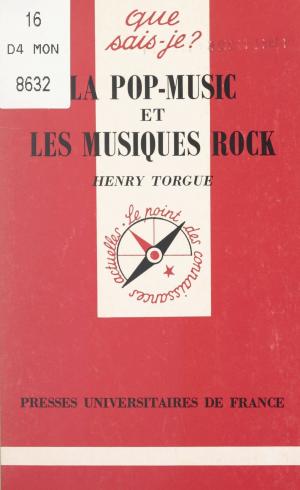 Cover of the book La pop-music et les musiques rock by Alain Reinberg, Paul Angoulvent