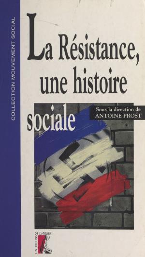 Cover of the book La Résistance, une histoire sociale by Cfdt Fonctions Publiques