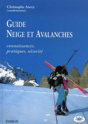 Cover of the book Guide Neige et avalanches. Connaissances, pratiques, sécurité by Claire Lamine