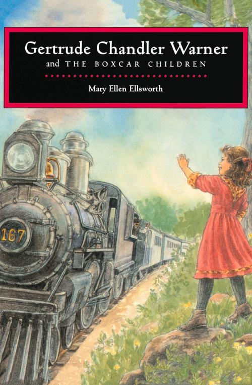 Cover of the book Gertrude Chandler Warner and The Boxcar Children by Mary Ellen Ellsworth, Marie DeJohn, Albert Whitman & Company
