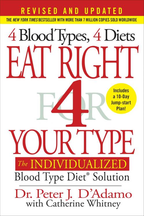 Cover of the book Eat Right 4 Your Type (Revised and Updated) by Catherine Whitney, Dr. Peter J. D'Adamo, Penguin Publishing Group