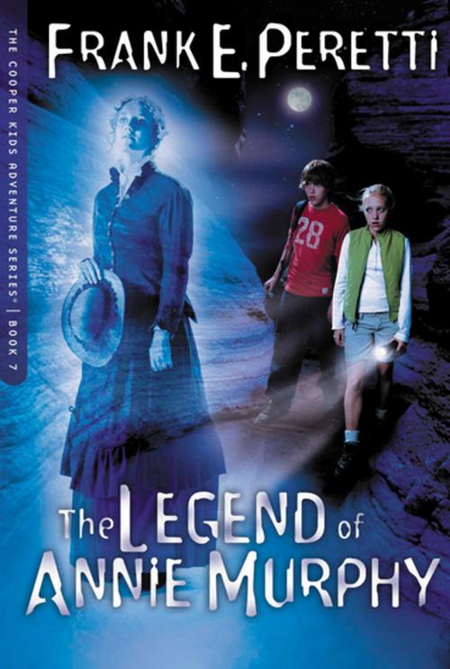 Cover of the book The Legend Of Annie Murphy by Frank Peretti, Thomas Nelson