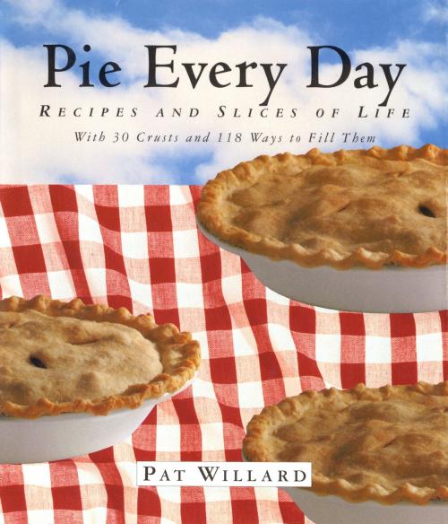 Cover of the book Pie Every Day by Pat Willard, Algonquin Books