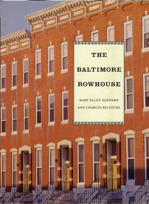 Cover of the book Baltimore Rowhouse by Charles Belfoure, Mary Ellen Hayward, Princeton Architectural Press