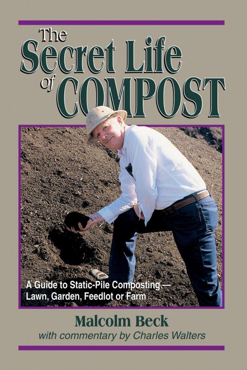 Cover of the book The Secret Life of Compost by Malcolm Beck, Charles Walters, Acres U.S.A.