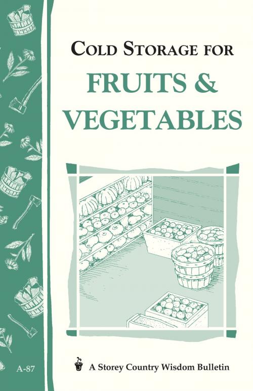 Cover of the book Cold Storage for Fruits & Vegetables by John Storey, Martha Storey, Storey Publishing, LLC