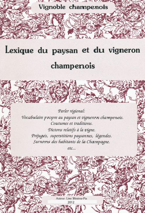 Cover of the book Lexique du paysan et du vigneron champenois by Lise Bésème-Pia, BookBaby