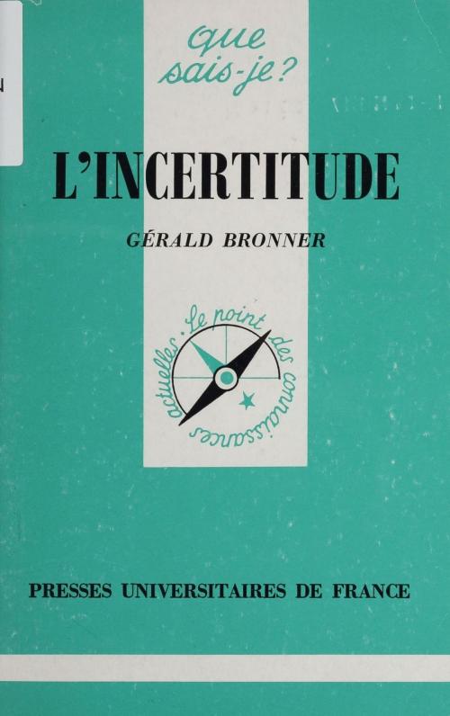 Cover of the book L'Incertitude by Gérald Bronner, Presses universitaires de France (réédition numérique FeniXX)