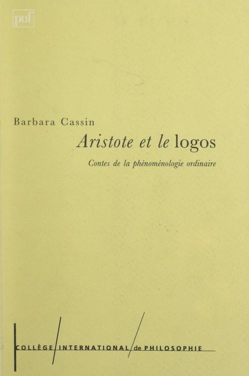 Cover of the book Aristote et le logos by Barbara Cassin, Presses universitaires de France (réédition numérique FeniXX)