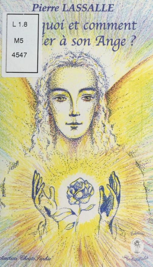 Cover of the book Pourquoi et comment se relier à son ange ? by Pierre Lassalle, FeniXX réédition numérique