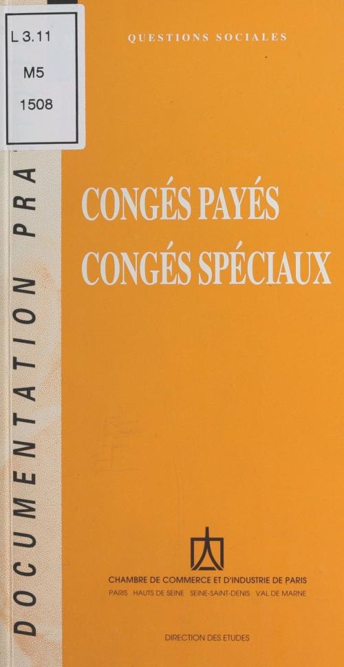 Cover of the book Congés payés, congés spéciaux by Chambre de commerce et d'industrie de Paris, FeniXX réédition numérique