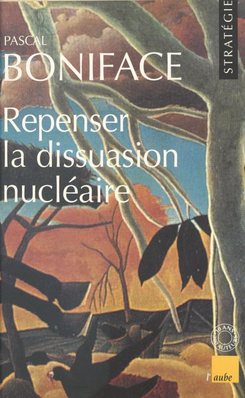 Cover of the book Repenser la dissuasion nucléaire by Pascal Boniface, FeniXX réédition numérique