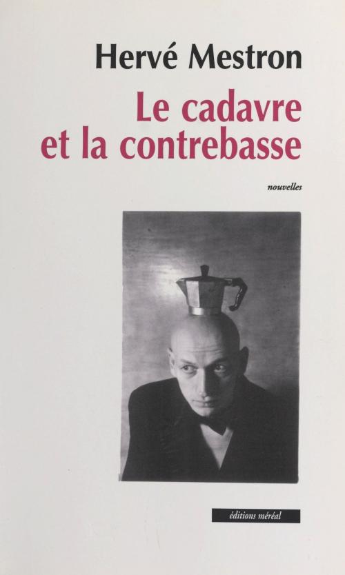 Cover of the book Le cadavre et la contrebasse by Hervé Mestron, FeniXX réédition numérique