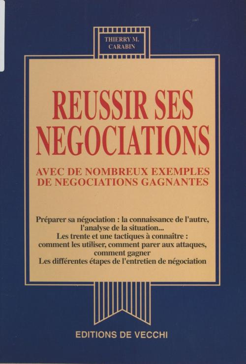 Cover of the book Réussir ses négociations by Thierry M. Carabin, FeniXX réédition numérique