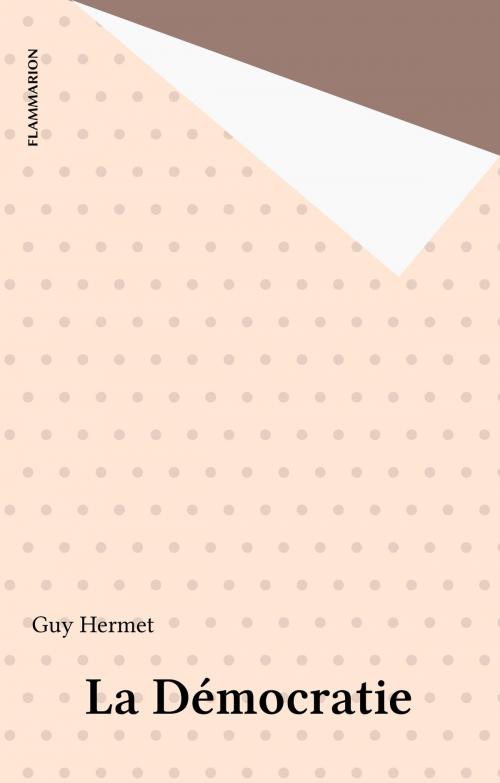 Cover of the book La Démocratie by Guy Hermet, Flammarion (réédition numérique FeniXX)