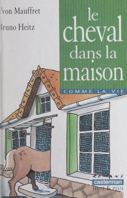 Cover of the book Le cheval dans la maison by Yvon Mauffret, Casterman (réédition numérique FeniXX)