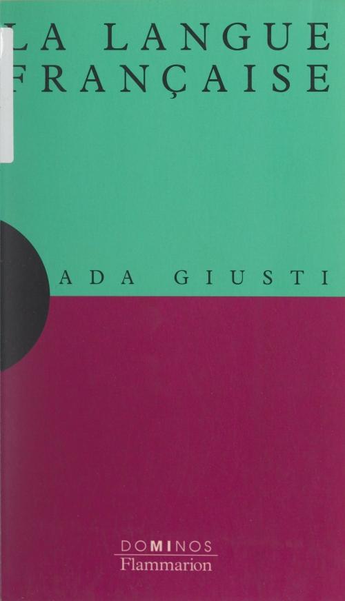 Cover of the book La langue française by Ada Giusti, Nayla Farouki, Michel Serres, (Flammarion) réédition numérique FeniXX