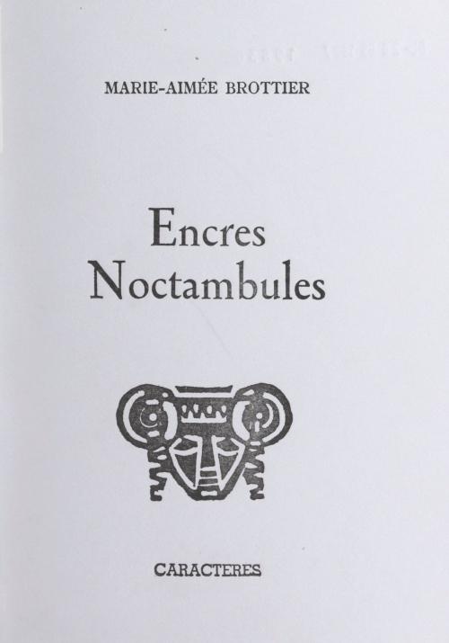 Cover of the book Encres noctambules by Marie-Aimée Brottier, Bruno Durocher, Nicole Gdalia, Caractères (réédition numérique FeniXX)
