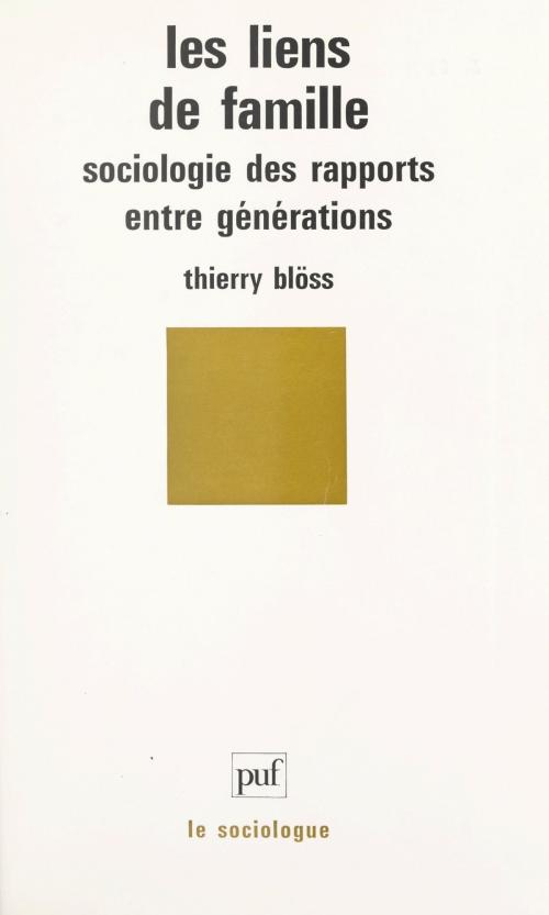 Cover of the book Les liens de famille by Thierry Blöss, Georges Balandier, (Presses universitaires de France) réédition numérique FeniXX